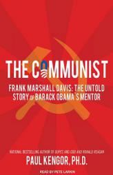 The Communist: Frank Marshall Davis: The Untold Story of Barack Obama's Mentor by Paul Kengor Paperback Book