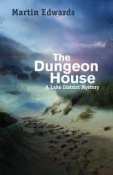 The Dungeon House: A Lake District Mystery (Lake District Mysteries) by Martin Edwards Paperback Book