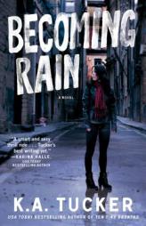 Becoming Rain by K. a. Tucker Paperback Book