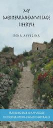 My Mediterranean Village Lifestyle by Rena Ayyelina Paperback Book