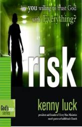 Risk: Are You Willing to Trust God with Everything? (God's Man Series) by Kenny Luck Paperback Book