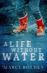 A Life Without Water by Marci Bolden Paperback Book