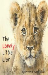 The Lonely Little Lion by Jennifer Blake Paperback Book