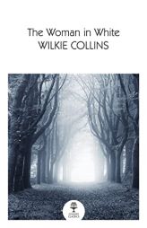 The Woman in White (Collins Classics) by Wilkie Collins Paperback Book