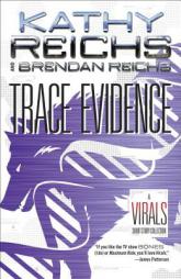 Trace Evidence: A Virals Short Story Collection by Kathy Reichs Paperback Book