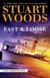 Fast and Loose (A Stone Barrington Novel) by Stuart Woods Paperback Book