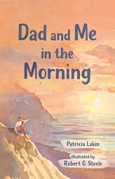 Dad and Me in the Morning by Patricia Lakin Paperback Book