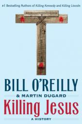 Killing Jesus: A History by Bill O'Reilly Paperback Book