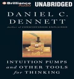 Intuition Pumps and Other Tools for Thinking by Daniel C. Dennett Paperback Book