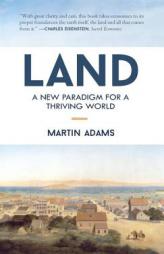 Land: A New Paradigm for a Thriving World by Martin Adams Paperback Book