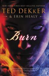 Burn by Ted Dekker Paperback Book