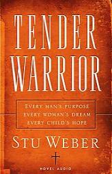 Tender Warrior by Stu Weber Paperback Book