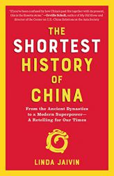 The Shortest History of China: From the Ancient Dynasties to a Modern Superpower―A Retelling for Our Times (Shortest History Series) by Linda Jaivin Paperback Book