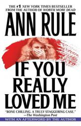 If You Really Loved Me by Ann Rule Paperback Book