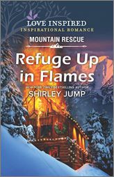 Refuge Up in Flames by Shirley Jump Paperback Book