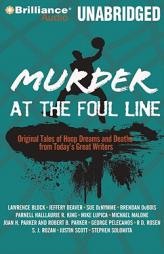 Murder at the Foul Line: Original Tales of Hoop Dreams and Deaths from Today's Great Writers (Sports Mystery) by Otto Penzler Paperback Book
