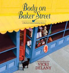 Body on Baker Street (A Sherlock Holmes Bookshop Mystery) by Vicki Delany Paperback Book