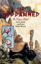 The Goddamned, Volume 2: The Virgin Brides by Jason Aaron Paperback Book