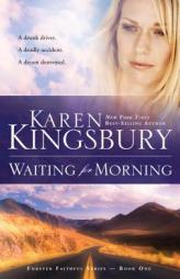 Waiting for Morning (Forever Faithful) by Karen Kingsbury Paperback Book