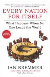 Every Nation for Itself: What Happens When No One Leads the World by Ian Bremmer Paperback Book