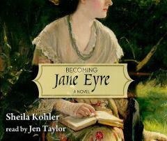 Becoming Jane Eyre by Sheila Kohler Paperback Book