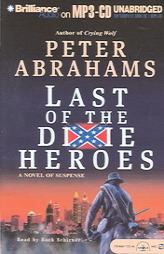 Last of the Dixie Heroes by Peter Abrahams Paperback Book