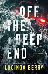 Off the Deep End: A Thriller by Lucinda Berry Paperback Book