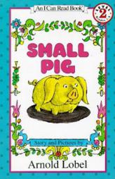 Small Pig (I Can Read Book 2) by Arnold Lobel Paperback Book