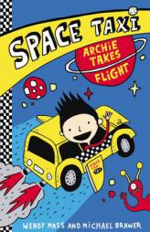 Space Taxi: Archie Takes Flight by Wendy Mass Paperback Book