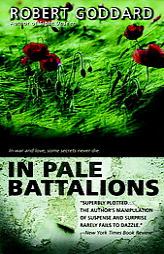 In Pale Battalions by Robert Goddard Paperback Book