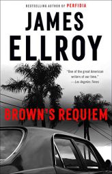 Brown's Requiem by James Ellroy Paperback Book