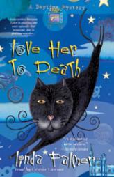 Love Her to Death (Daytime Mysteries) by Linda Palmer Paperback Book