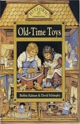 Old-time Toys (Historic Communities) by Bobbie Kalman Paperback Book
