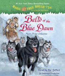 Magic Tree House #54: Balto of the Blue Dawn by Mary Pope Osborne Paperback Book