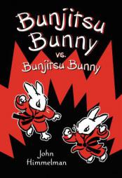 Bunjitsu Bunny vs. Bunjitsu Bunny by John Himmelman Paperback Book