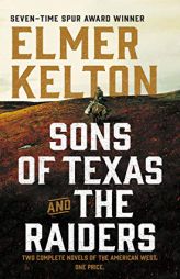 Sons of Texas and The Raiders: Sons of Texas: Two Complete Novels of the American West by Elmer Kelton Paperback Book