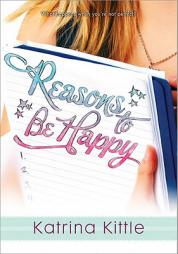 Reasons to Be Happy by Katrina Kittle Paperback Book