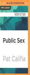 Public Sex: The Culture of Radical Sex by Pat Califia Paperback Book