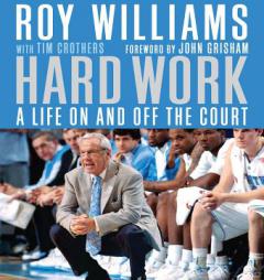Hard Work: My Life On and Off the Court by Roy Williams Paperback Book