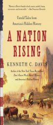 A Nation Rising: Untold Tales from American's Hidden History by Kenneth C. Davis Paperback Book