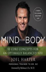 Mind Your Body: 4 Weeks to a Leaner, Healthier Life by Joel Harper Paperback Book