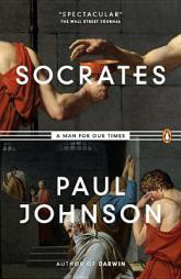 Socrates: A Man for Our Times by Paul Johnson Paperback Book