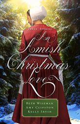 An Amish Christmas Love: Three Stories by Beth Wiseman Paperback Book