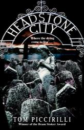 Headstone City by Tom Piccirilli Paperback Book