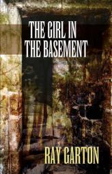 The Girl in the Basement by Ray Garton Paperback Book
