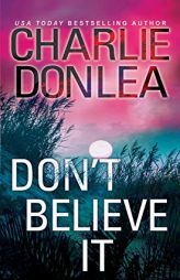 Don't Believe It by Charlie Donlea Paperback Book