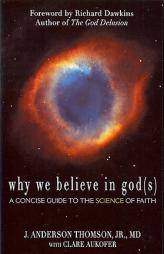 Why We Believe in God(s): A Concise Guide to the Science of Faith by J. Anderson Thomson Paperback Book