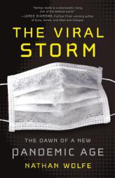 The Viral Storm: The Dawn of a New Pandemic Age by Nathan Wolfe Paperback Book