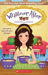 Good as Gold (Whatever After #14) by Sarah Mlynowski Paperback Book