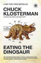 Eating the Dinosaur by Chuck Klosterman Paperback Book